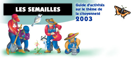 image de l'en tte : image reprsentant d'enfants plantant des semailles accompagne du texte  Guide d'activits sur le thme de la citoyennet 2003   droite